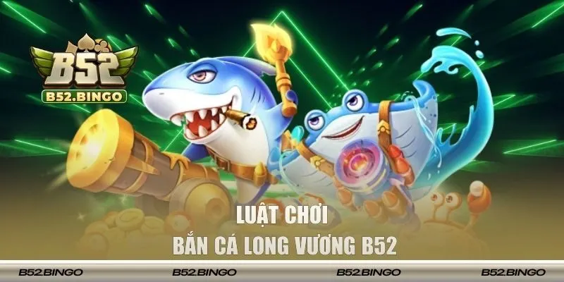 Luật chơi săn cá dễ hiểu và dễ tham gia